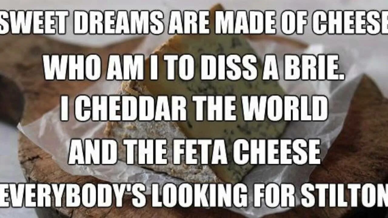 Sweet Dreams are made of Cheese. Sweet Dreams are made of this meme. Sweet Dreams are made of this Мем. Sweet Dreams are made. Everybody look for something