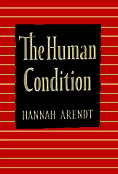 Ханна Арендт. The Human condition лого. The Human condition 1935. The human condition