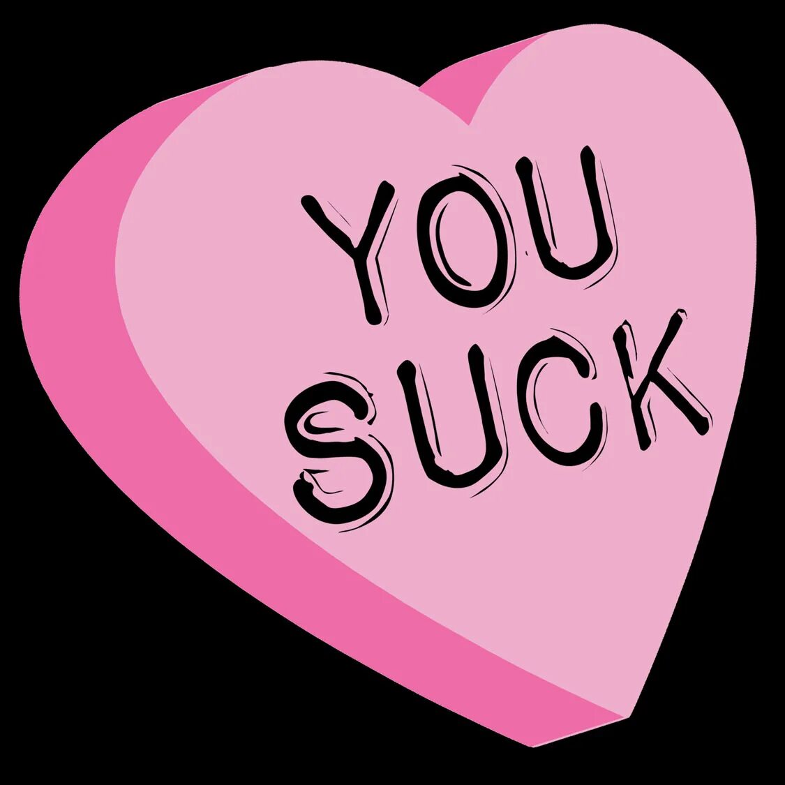 You suck at streaming. You suck. Simple plan you suck at love. You suck at cooking. You suck.