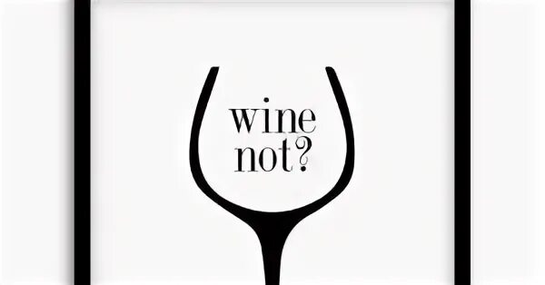 Wine not
