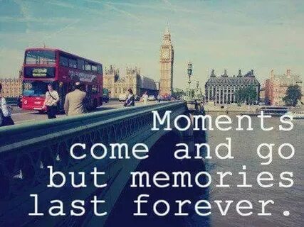 But memories