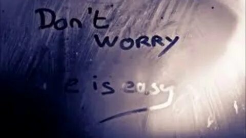 Don t worry go