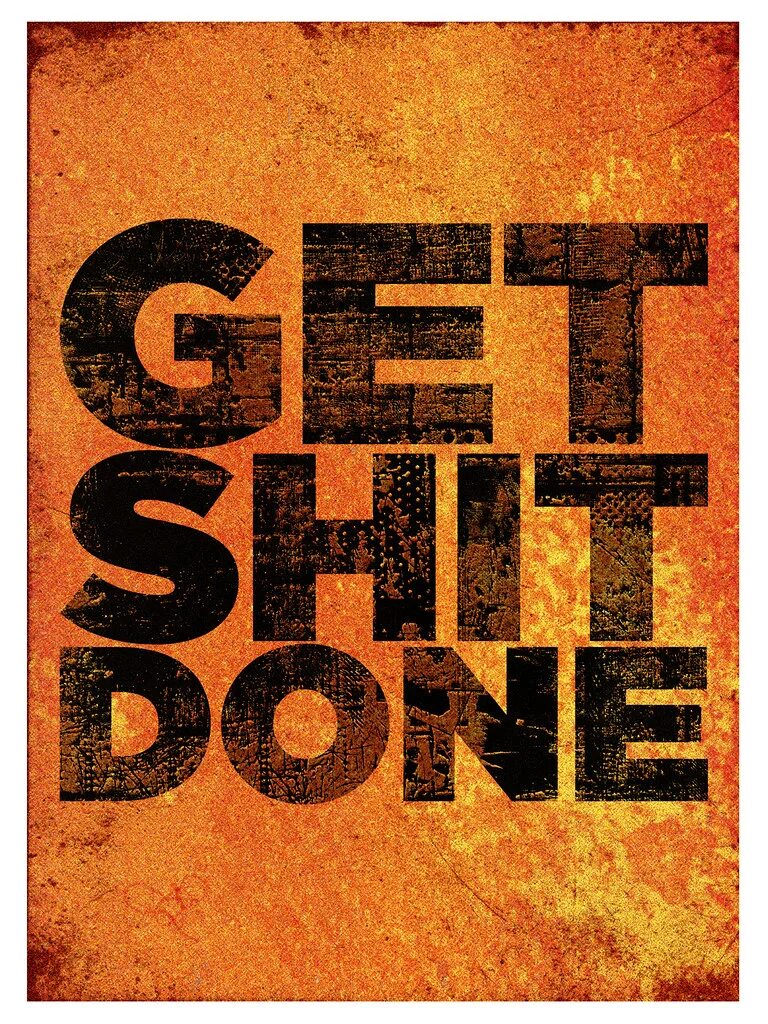 Got shit перевод. Done перевод. Get this shit done. Обои с текстом. Get shit done wallpaper.