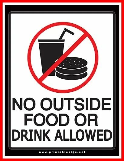 And what is not allowed. Food and drinks from outside not allowed. еда и напитки запрещены. food and drink. no food.