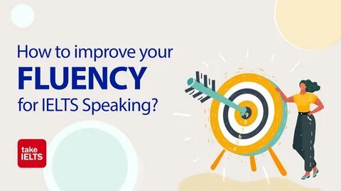 How to improve your Fluency for IELTS Speaking? 