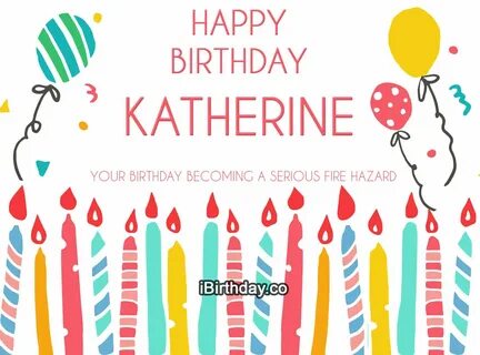 Happy Birthday Catherine Happy Birthday Katherine Memes Wishes And Quotes. 