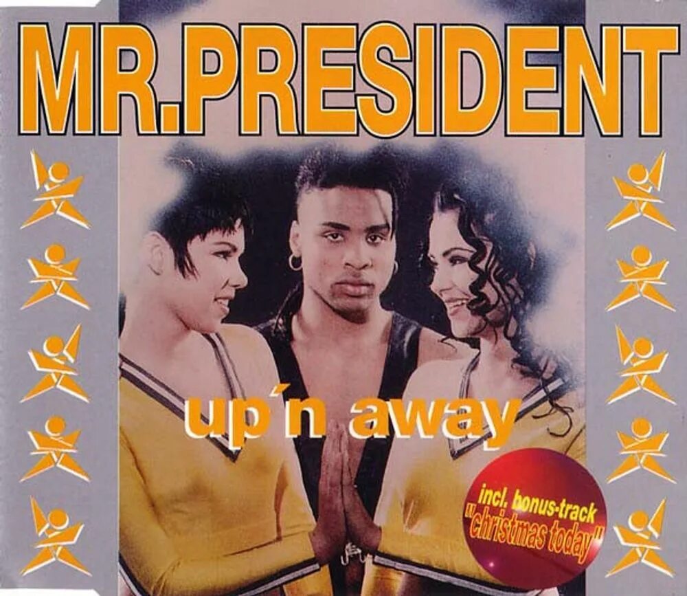 Mr. President - up'n away - the album (1995). Mr President up'n away. Up ’n away Mr. President. Mr. President – UPN away. Up and away 1