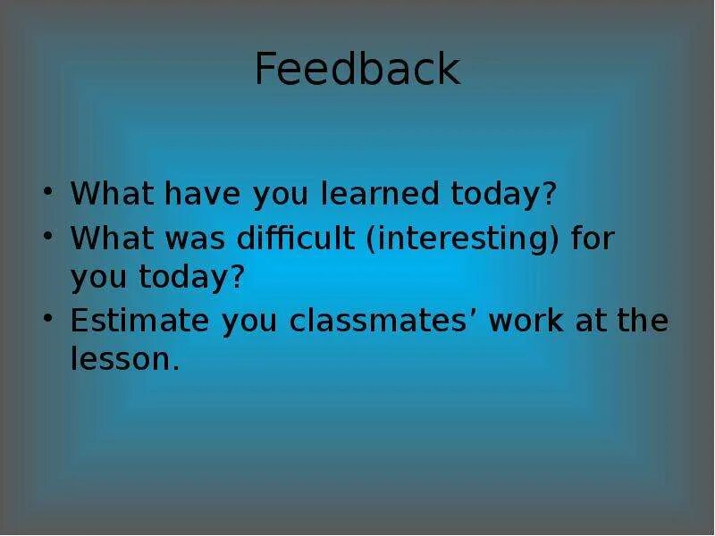 Feedback на уроке английского. Feedback activities на уроках английского языка. Feedback on the Lesson of English презентация. Feedback вопросы. The end of reading the question