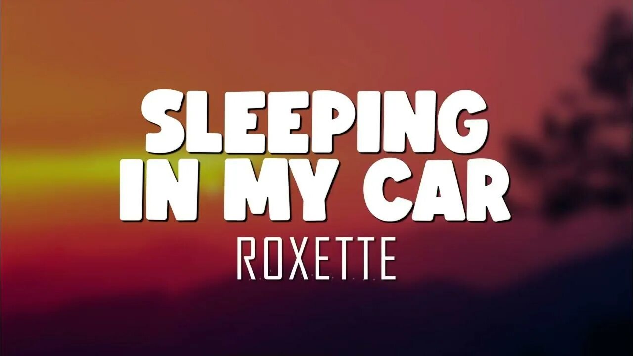 Roxette sleep in my car. Слипинг ин май кар.