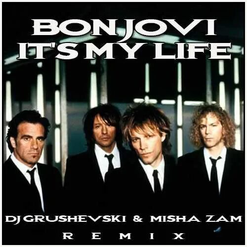 "Its my Life" группы "bon Jovi". Its my Life группа. 3. It's my Life bon Jovi. Альбом bon Jovi its my Life.