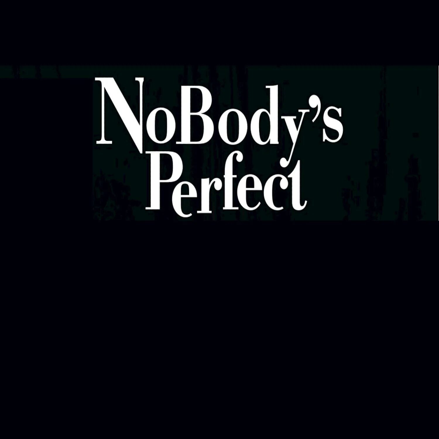 Nobody's perfect. Постер Nobody s perfect. Nobody is perfect. Perfect ава. Everything s perfect