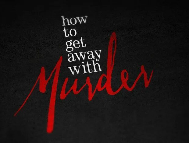 How to get away with Murder надпись. How to get away with Murder надпись на доске. Away, get away. Get away with примеры.