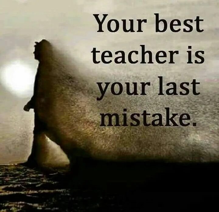 What was your best time this. Your best teacher is your last mistake. inspirational quotes. quotes about mistakes. life quotes.
