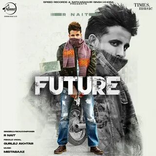 Future - Single by R. Nait & Gurlej Akhtar.