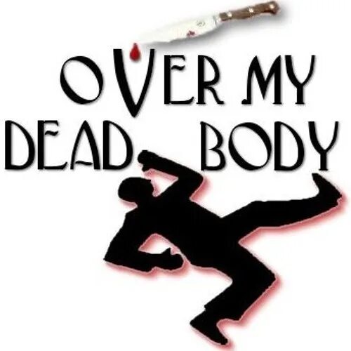 Over my Dead body идиома. Over my Dead body idiom.