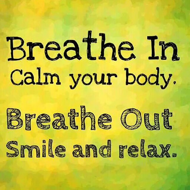 To be out of the breath. Breathe in. relaxation quotes. breath in and out. quotes about relax.