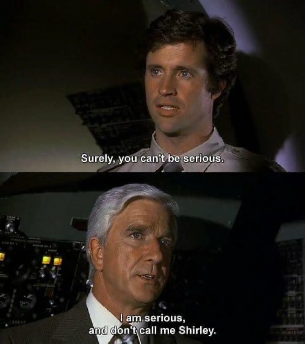 You can call like you. Don't Call me Shirley. Airplane movie funny mems. You can be serious and i. Don t Call me Shirley meme.