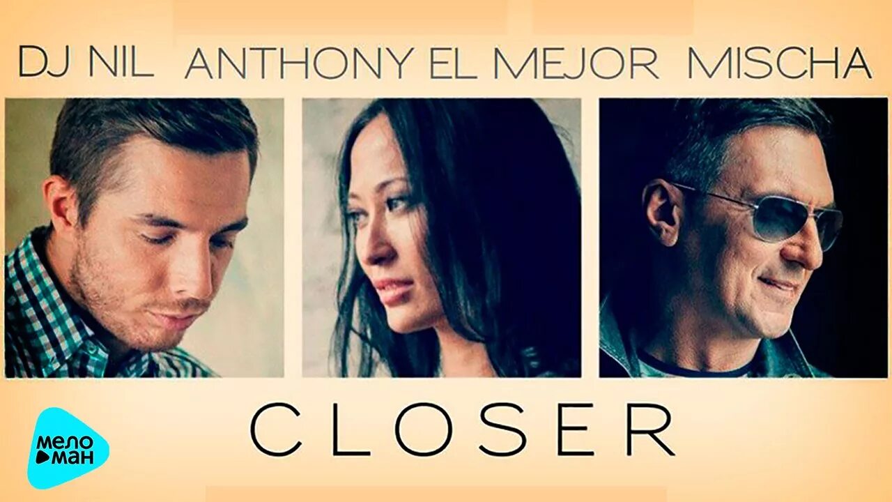 Anthony el mejor & dj nil feat mischa - closer. Closer dj. Closed soul. Closer dj. Dj nil.