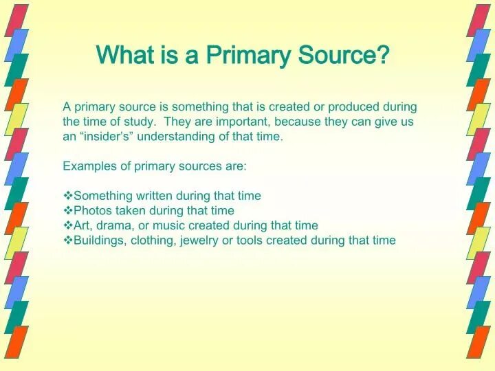 What is the primary use. Primary source. examples of primary. primary sources examples.