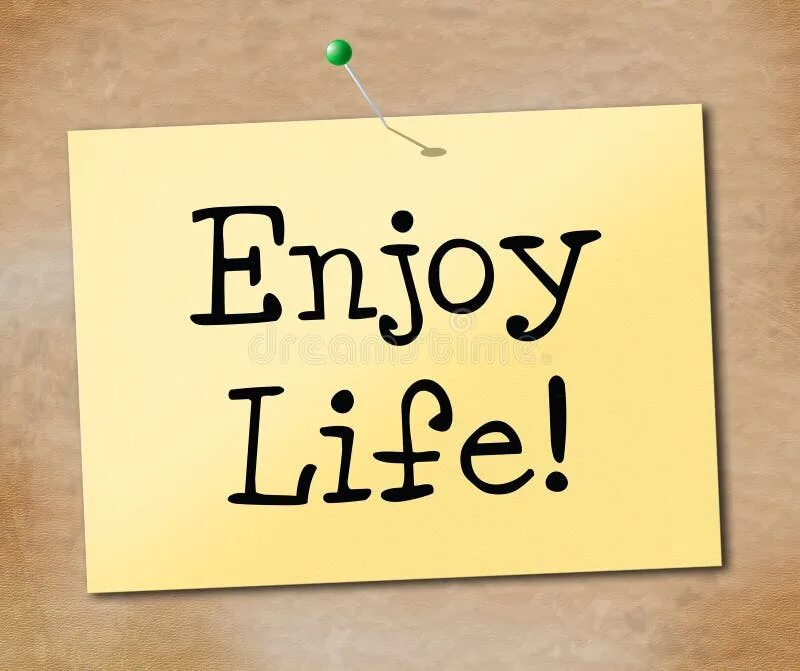Can mean life. Enjoy Life. Enjoy and be Happy. Enjoy картинка. Enjoy your Life на итальянском.