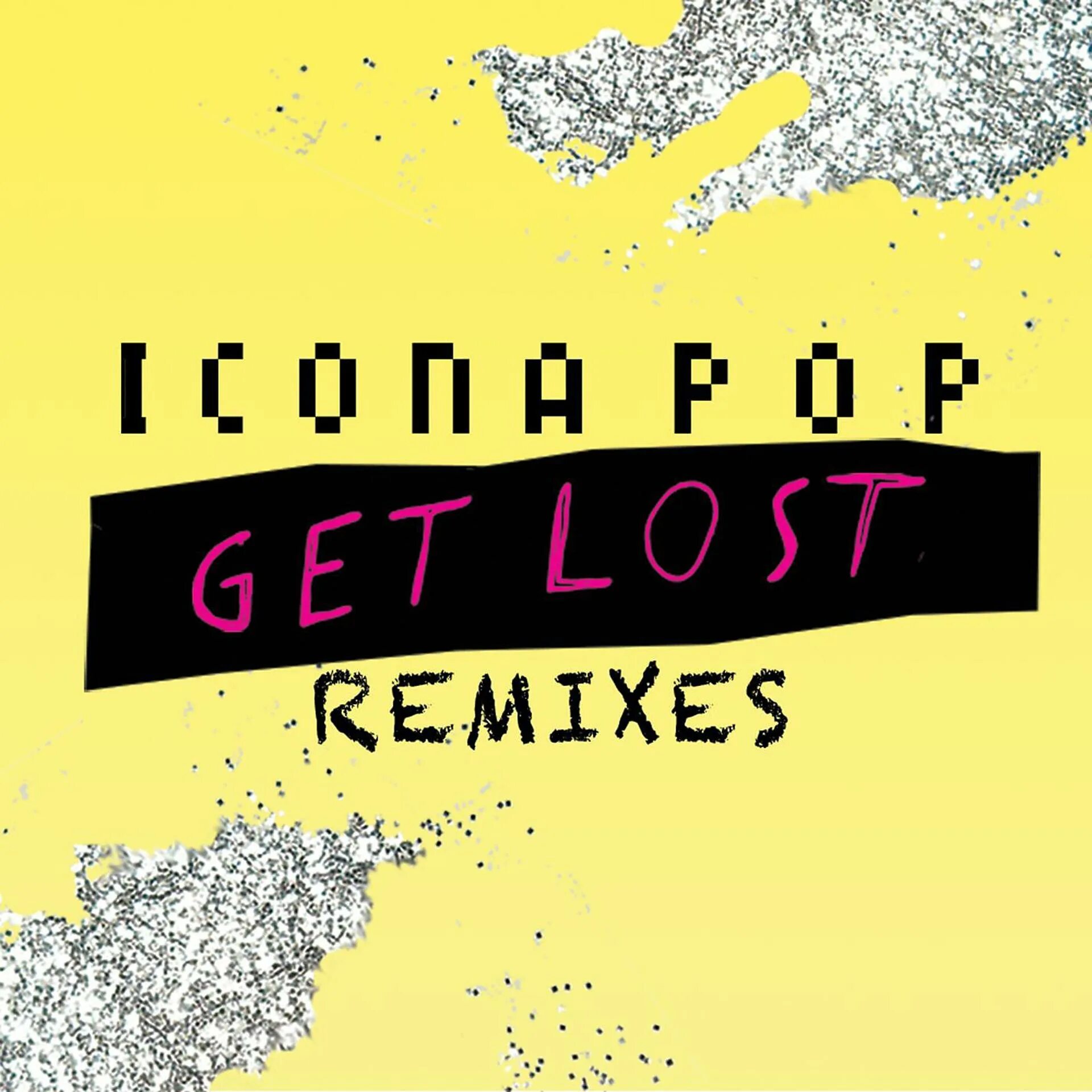 Get it lost. Get lost. get lost icona pop. lost remix. get lost группа.