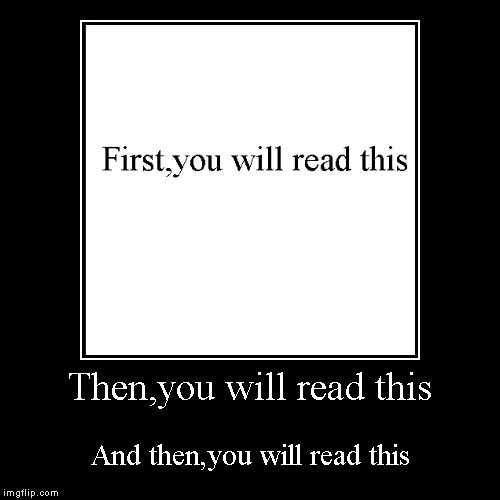 This is one of the many. You will read this first. read this!. &quot;at first you will read this....&quot;. this you.