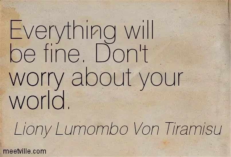 Everything will be Fine. Everything will be Fine картинки. Надпись everything is Fine. You will be Fine. Песня i was fine