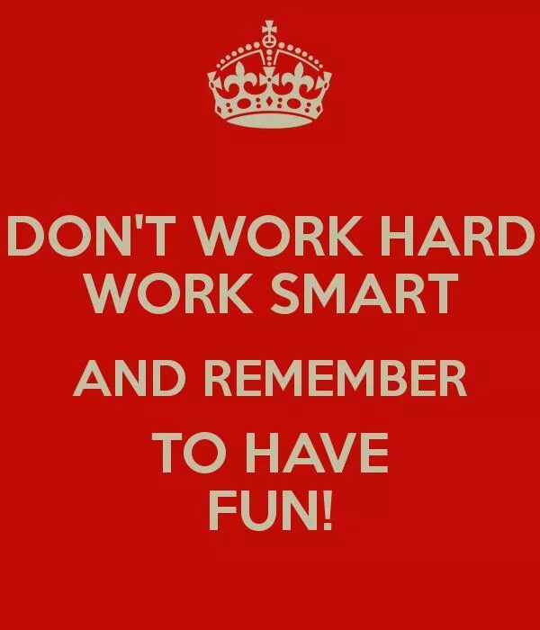 If you had worked hard. Don't work hard work Smart. Work Smart not hard. Ворк Хардер нот смарт. Work Smarter not harder.