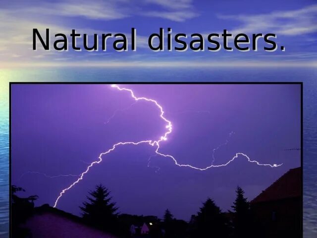Стихийные бедствия на английском. Natural Disasters 8 класс. Natural Disasters на английском. Natural Disasters 8 класс Spotlight. Natural disasters 7 grade