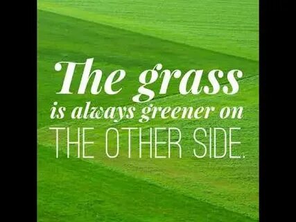 Grass greener on the other side