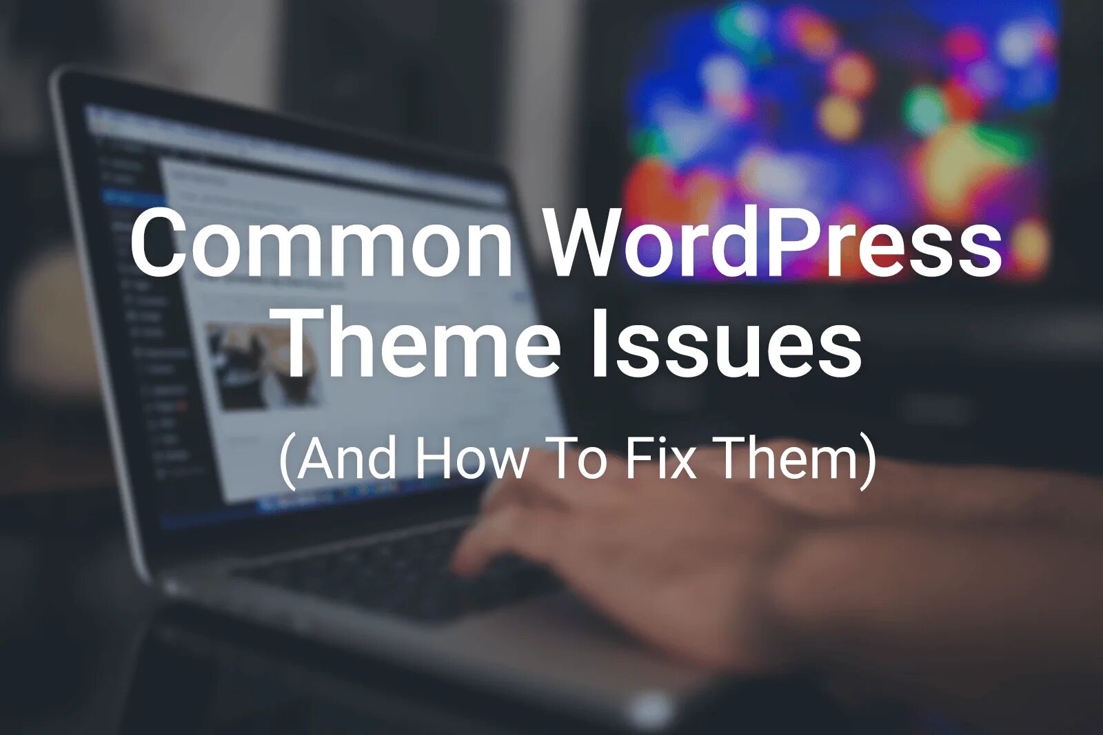 Fix them. Wordpress issues. wordpress fix bugs.