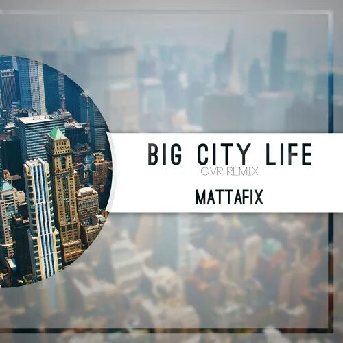 Поставь city life. Матафикс Биг Сити лайф. Big City Life обложка. Big City Life Mattafix обложка. Биг Сити лайф оригинал.