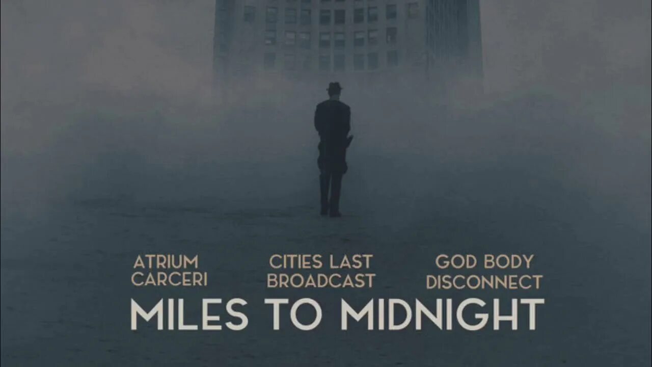 Atrium Carceri & Cities last Broadcast. Miles to Midnight God body disconnect. Simon Heath Atrium Carceri. 5 Miles to Midnight.