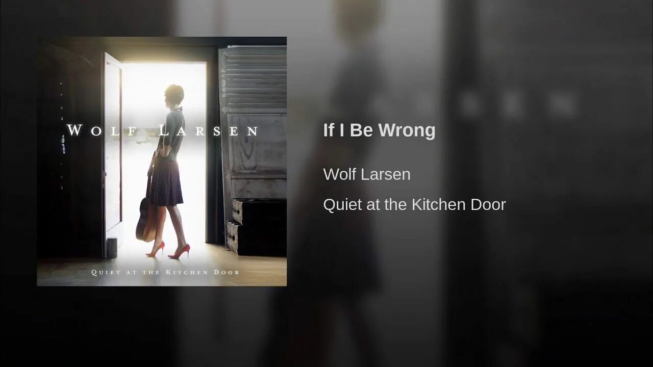 If i be wrong Wolf Larsen. If i be wrong Вольф Ларсен. Wolf Larsen певица. Wolf Larsen quiet at the Kitchen Door. Wrong перевод песни