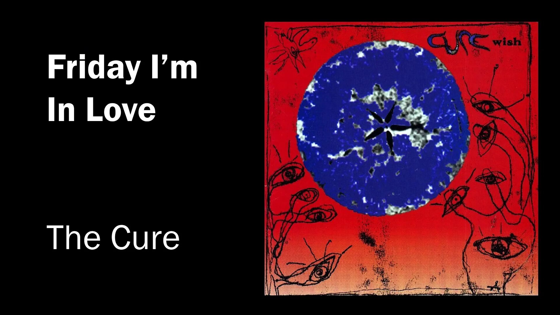 Friday i in love the cure. Cure Friday. The Cure Friday i'm in Love. Friday i m in Love the Cure.