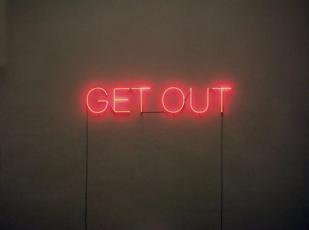 So you better get out