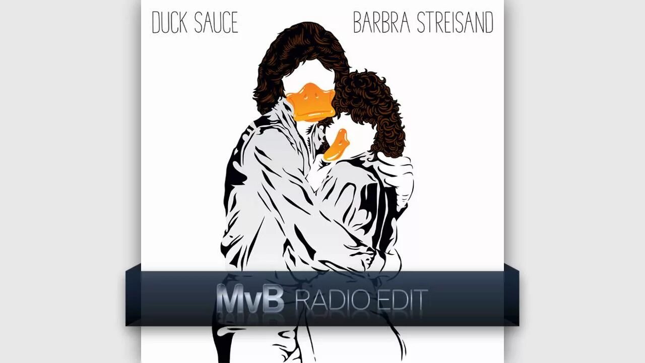 Duck sauce streisand. Duck Sauce Barbra Streisand Radio Edit. Duck Sauce - Barbara Streisand (Radio Edit). @Hisoka110:Duck Sauce - Barbra Streisand. Barbra Streisand (Radio Edit).