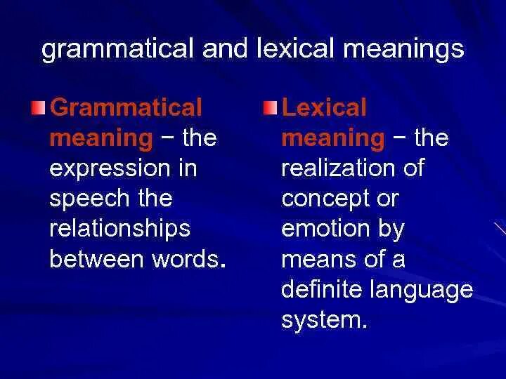Lexical and grammatical meaning. Lexical meaning and grammatical meaning. Grammatical meaning of the Word. Difference between Lexical and grammatical meaning.