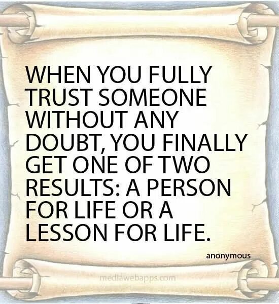 Without someone. Trust someone. Trust no one quotes. Trust no one откуда фраза. A person for Life or a Lesson for a Life.