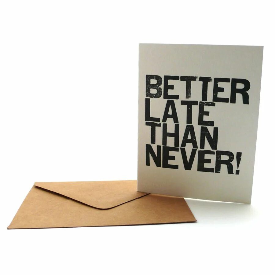 Never than less. Better late than never. late is better than never. better late than never картинка. better late than never перевод.