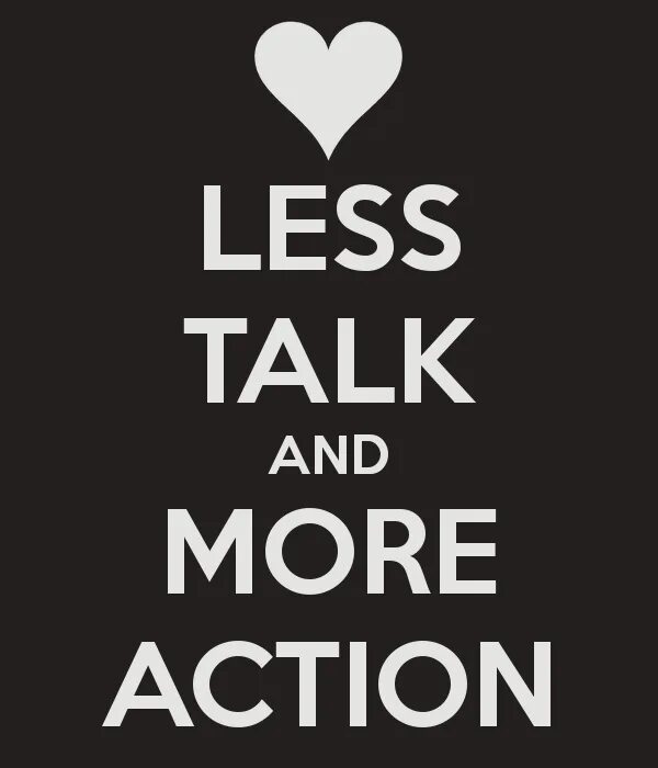 More action перевод. Talk less do more. less talking more action. less words more action. talk and more нижний.