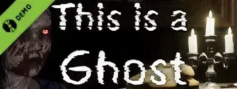 Demo ghost. Demo ghost