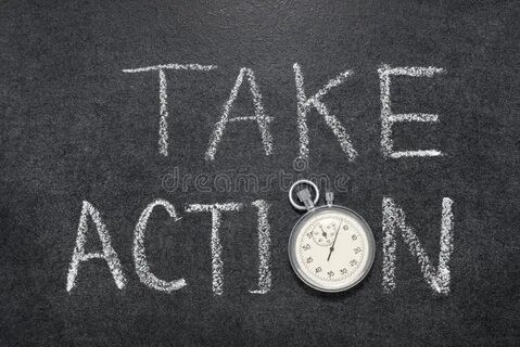 And take action have a