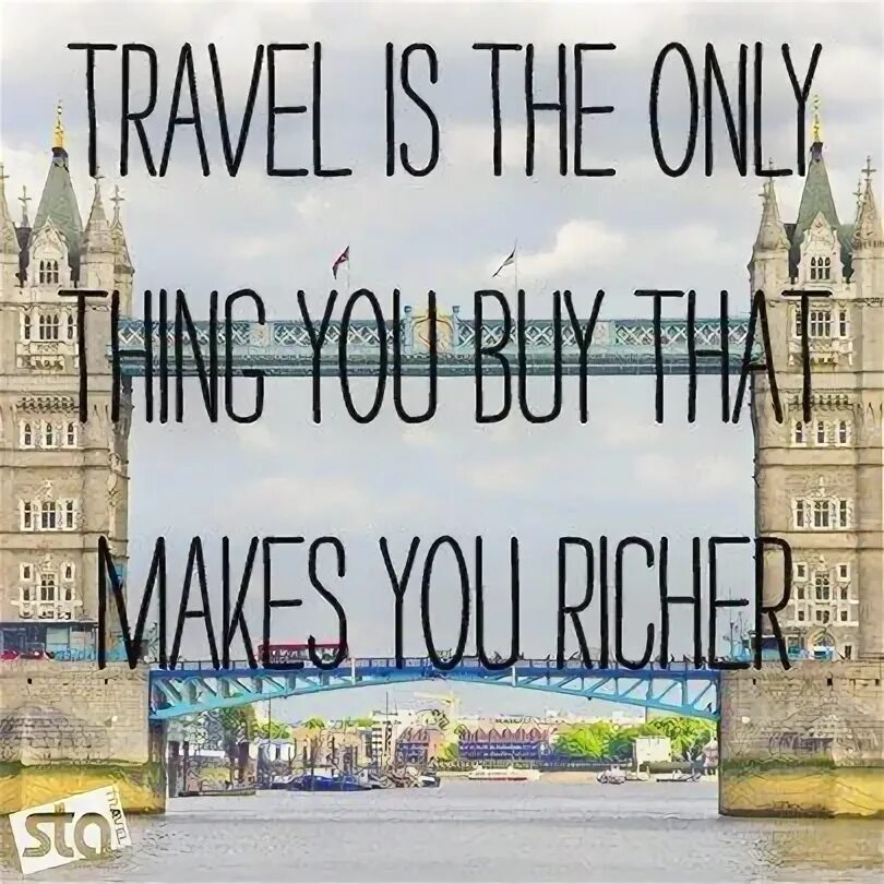 Цитаты про Лондон. Красивы цитаты про Лондон. Travel is the only thing you buy that makes you Richer картина. Travel is only thing. Лондон высказывания