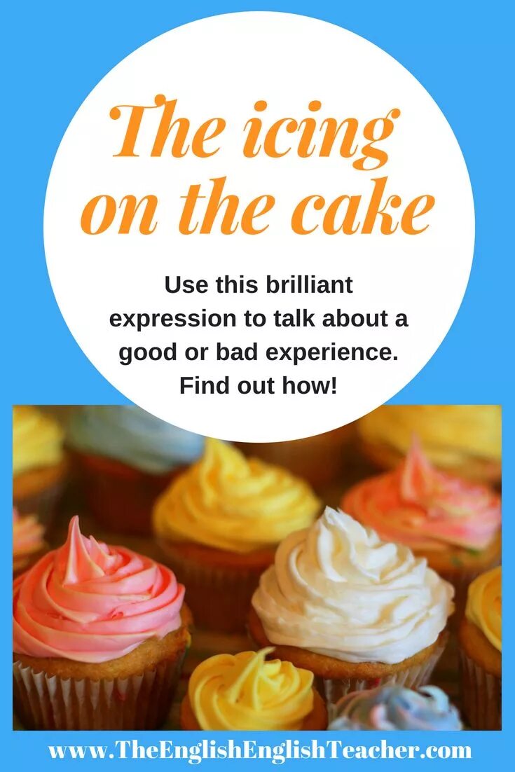 Предложения с идиомой icing on the cake. The icing on the cake идиома. the icing on the cake предложения. предложение с идиомой the icing on the cake. идиомы с icing.