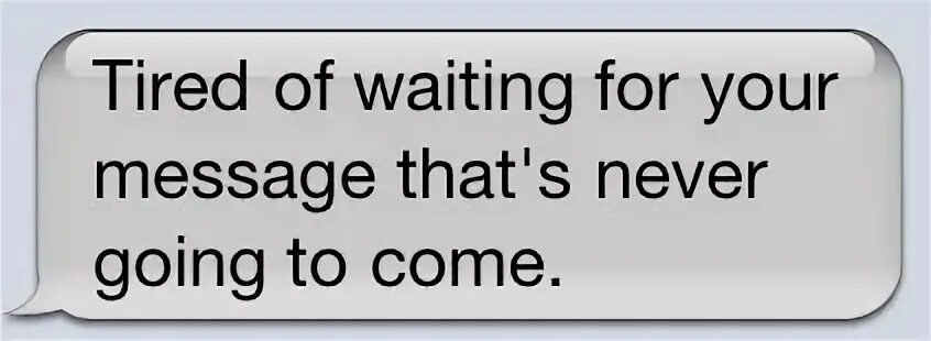 Await message. Waiting for your message. Your message.