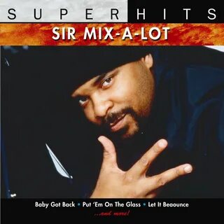 Sir Mix-A-Lot - Super Hits - Amazon.com Music.