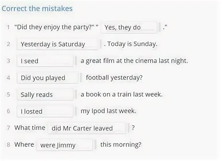 He corrected the mistakes. He corrected the mistakes