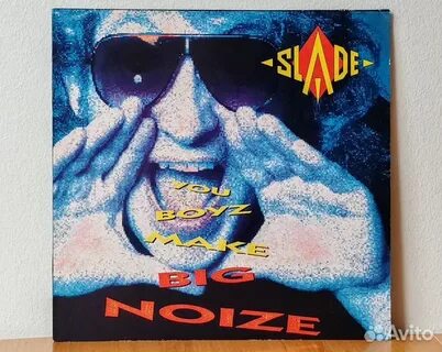 Slade you boyz big noise