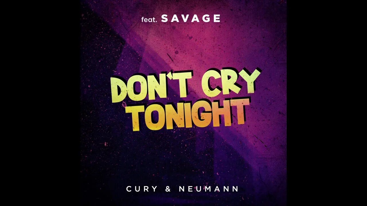 Саваж край ту найт. Саваж - don&#039;t cry tonight. savage - 1989 - don&#039;t cry tonight. savage don&#039;t cry tonight обложка. savage - don&#039;t cry tonight 2025 ( john.e.s remix ).